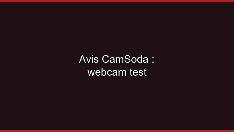 Avis CamSoda : webcam test